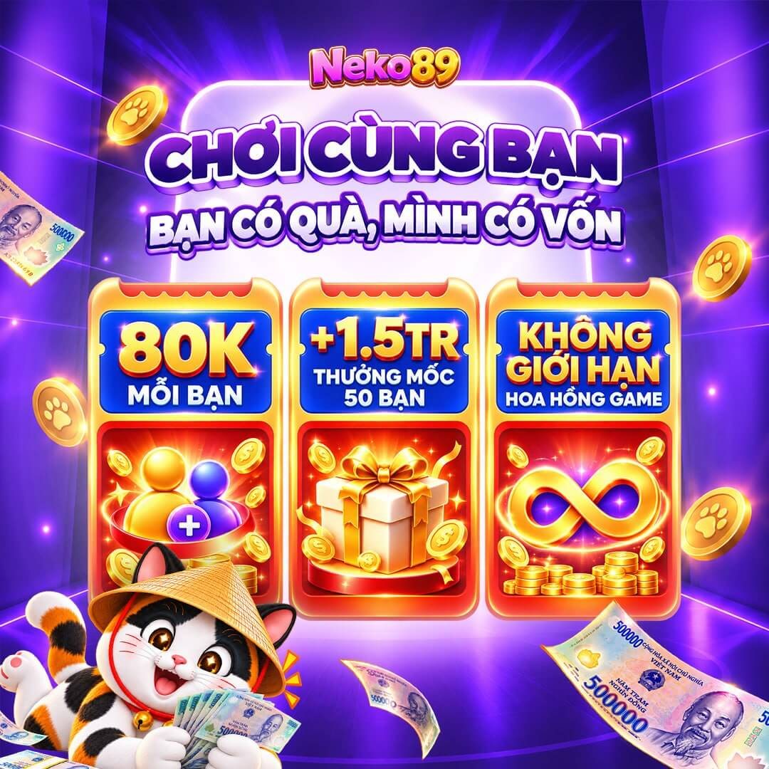 Chơi cùng bạn: 80K mỗi bạn, +1.5TR mốc 50 bạn, hoa hồng game không giới hạn