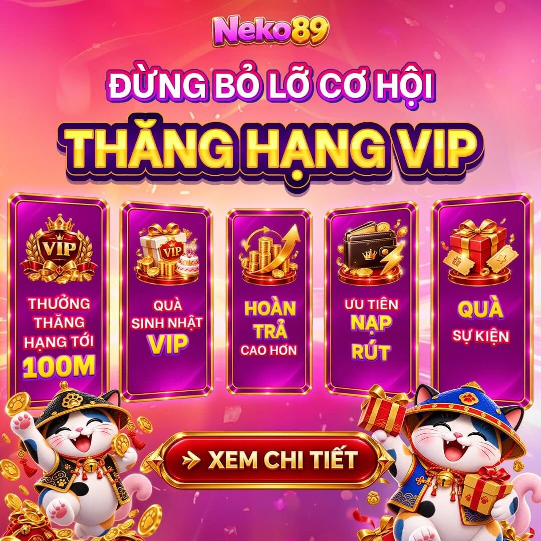 Đừng bỏ lỡ cơ hội thăng hạng VIP, 5 quyền lợi